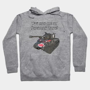 You Had Me At Sherman Tank Hoodie